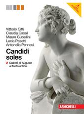 Candidi soles. Storia e antologia della letteratura latina. Con espan sione online. Con Contenuto digitale (fornito elettronicamente). Vol. 2: Dall'età di Augusto al tardo antico