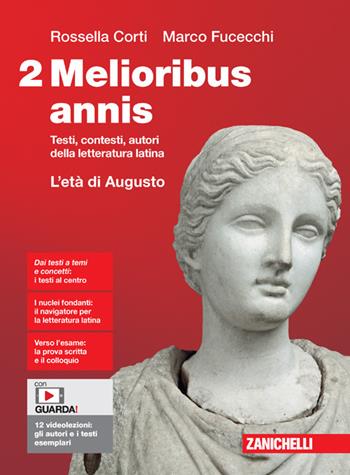 Melioribus annis. Testi, contesti, autori della letteratura latina. Per le Scuole superiori. (fornito elettronicamente). Vol. 2: L' età di Augusto - Marco Fucecchi, Rossella Corti - Libro Zanichelli 2023 | Libraccio.it