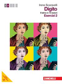 Digito. Il latino in 75 lezioni. Con Contenuto digitale (fornito elettronicamente). Vol. 2: Esercizi - Irene Scaravelli - Libro Zanichelli 2012 | Libraccio.it
