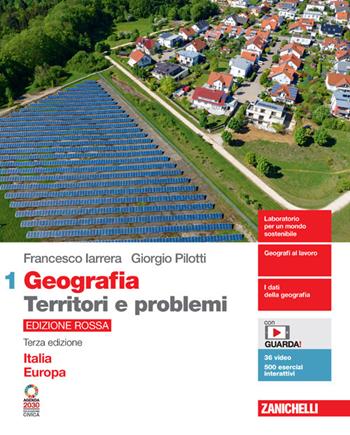 Geografia: Territori e problemi. Ediz. rossa. Con e-book. Con espansione online. Vol. 1: Italia Europa - Francesco Iarrera, Giorgio Pilotti - Libro Zanichelli 2022 | Libraccio.it
