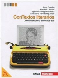 Contextos literarios. Per le Scuole superiori. Vol. 2: Del romanticismo a nuestros dias. - Liliana Garzillo, Rachele Ciccotti, G. A. Gallego - Libro Zanichelli 2012 | Libraccio.it