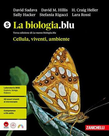La biologia.blu. Cellula, viventi, ambiente. Per le Scuole superiori - David Sadava, David M. Hillis, H. Craig Heller - Libro Zanichelli 2026 | Libraccio.it