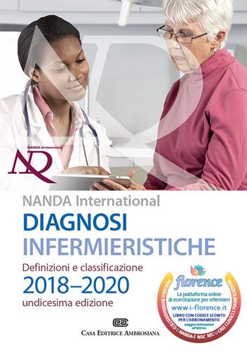 Diagnosi infermieristiche. Definizioni e classificazioni 2018-2020. NANDA international. Con aggiornamento online - T. Heather Herdman, Shigemi Kamitsuru - Libro CEA 2018 | Libraccio.it