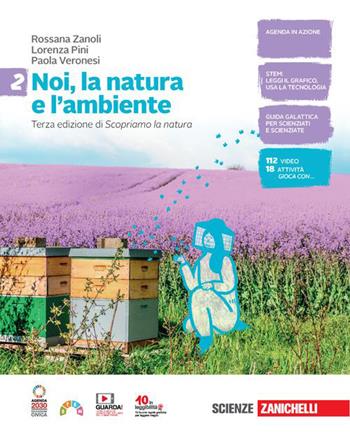 Noi, la natura e l'ambiente. Per la Scuola media. (fornito elettronicamente). Vol. 2 - Rossana Zanoli, Lorenza Pini, Paola Veronesi - Libro Zanichelli 2023 | Libraccio.it
