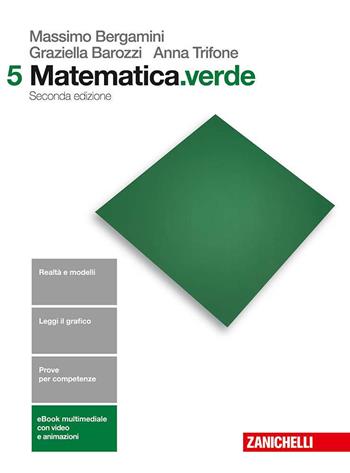 Matematica.verde. Con e-book. Vol. 5 - Massimo Bergamini, Graziella Barozzi, Anna Trifone - Libro Zanichelli 2018 | Libraccio.it