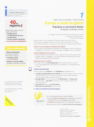 Parole e testi in gioco. Parlare e scrivere bene. Per la Scuola media. Vol. 1: Ortografia, morfologia, sintassi-Scrittura, testi, lessico-Recupero e potenziamento-I testi e le competenze-Lessico e formazione delle parole. - Teresa Serafini, Flavia Fornili - Libro Zanichelli 2017 | Libraccio.it