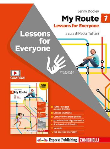 My Route. Lessons for everyone. Con Contenuto digitale (fornito elettronicamente). Vol. 1 - Jenny Dooley - Libro Zanichelli 2023 | Libraccio.it