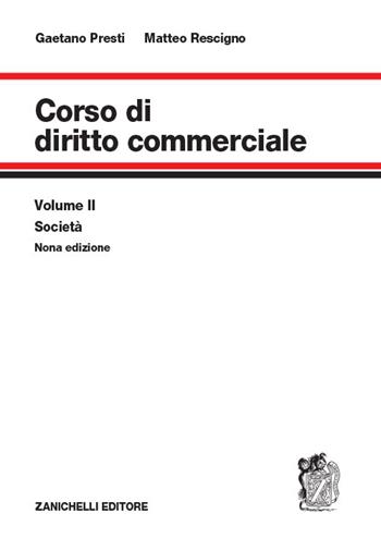 Corso di diritto commerciale. Vol. 2: Società. - Gaetano Presti, Matteo Rescigno - Libro Zanichelli 2019 | Libraccio.it