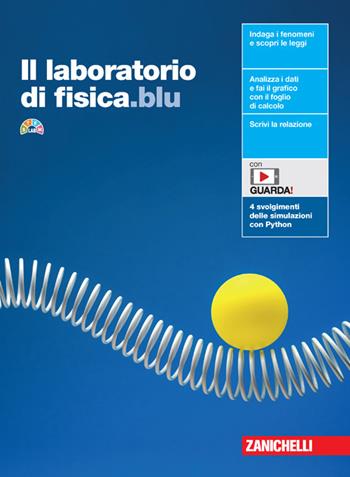 Il laboratorio di fisica.blu. Volume unico. Per le Scuole superiori. (fornito elettronicamente)  - Libro Zanichelli 2024 | Libraccio.it