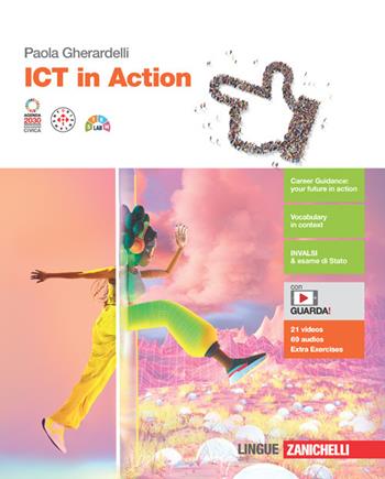 ICT in action. Volume unico. Con Contenuto digitale (fornito elettronicamente) - Paola Gherardelli - Libro Zanichelli 2024 | Libraccio.it