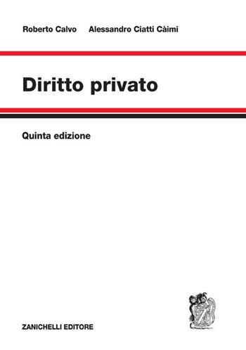 Diritto privato - Roberto Calvo, Alessandro Ciatti Càimi - Libro Zanichelli 2022 | Libraccio.it