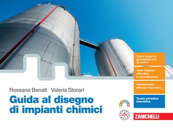 Guida al disegno di impianti chimici. Con e-book - Valeria Storari, Rossana Benati - Libro Zanichelli 2024 | Libraccio.it