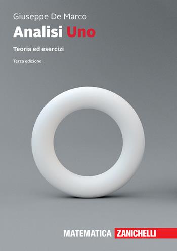Analisi uno. Teoria ed esercizi. - Giuseppe De Marco - Libro Zanichelli 2022 | Libraccio.it