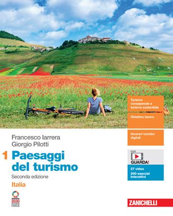 Paesaggi del turismo. Per le Scuole superiori. Con Cannarozzo Renato. Vol. 1: Italia - Francesco Iarrera, Giorgio Pilotti - Libro Zanichelli 2022 | Libraccio.it