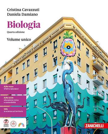 Biologia. - Cristina Cavazzuti, Daniela Damiano - Libro Zanichelli 2025 | Libraccio.it