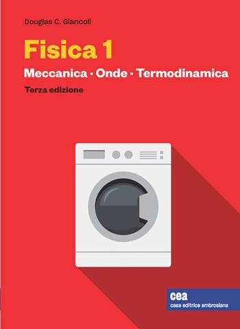 Fisica 1. Con e.book. Vol. 1: Meccanica, termodinamica, onde - Douglas C. Giancoli - Libro CEA 2022 | Libraccio.it