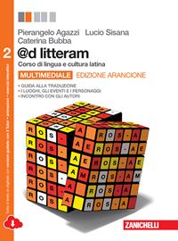 @d litteram. Ediz. arancione. Con espansione online. Vol. 2 - Pierangelo Agazzi, Lucio Sisana, Caterina Bubba - Libro Zanichelli 2014 | Libraccio.it