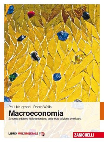 Macroeconomia. Con Contenuto digitale (fornito elettronicamente) - Paul R. Krugman, Robin Wells - Libro Zanichelli 2013 | Libraccio.it