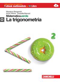 Matematica.verde. Con Maths in english. Modulo O.verde: La trigonometria. Con e-book. Con espansione online - Massimo Bergamini, Anna Trifone, Graziella Barozzi - Libro Zanichelli 2013 | Libraccio.it