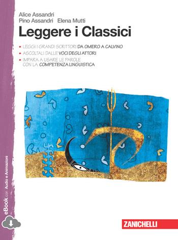 Libro visuale Nel cuore delle storie. Leggere i classici. Con espansione online - Pino Assandri, Alice Assandri, Elena Mutti - Libro Zanichelli 2013 | Libraccio.it