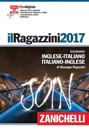 Il Ragazzini 2017. Dizionario inglese-italiano, italiano-inglese. Plus digitale. Con DVD-ROM. - Giuseppe Ragazzini - Libro Zanichelli 2016, I grandi dizionari | Libraccio.it
