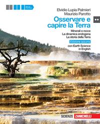 Osservare e capire la terra. Ed.azzurra. Minerali e rocce. Dinamica endogena. Con Earth science in english. Per le Scuole superiori. - Elvidio Lupia Palmieri, Maurizio Parotto - Libro Zanichelli 2012 | Libraccio.it