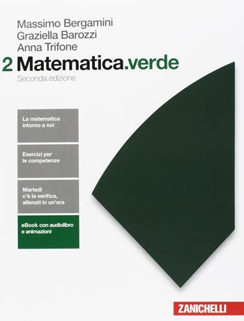 Matematica.verde. Algebra. Geometria. Probabilità. Per le Scuole superiori. per accesso online. Vol. 2 - Massimo Bergamini, Anna Trifone, Graziella Barozzi - Libro Zanichelli 2017 | Libraccio.it