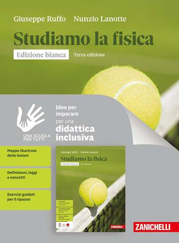 Studiamo la fisica. Ediz. bianca. Idee per imparare. Per le Scuole superiori - Giuseppe Ruffo, Nunzio Lanotte - Libro Zanichelli 2026 | Libraccio.it