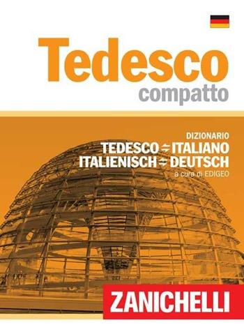 Tedesco compatto. Dizionario tedesco-italiano, italiano-tedesco. Ediz. bilingue  - Libro Zanichelli 2008, I dizionari compatti | Libraccio.it