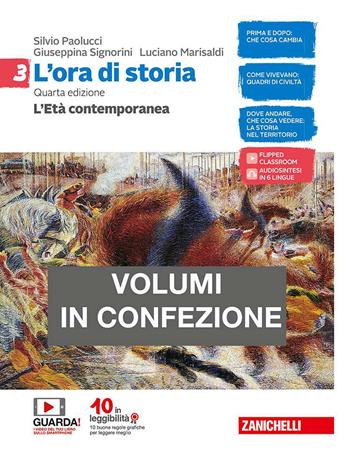 L'ora di storia. Con Atlante storico. Con e-book. Con espansione online. Vol. 3: L' età contemporanea - Silvio Paolucci, Giuseppina Signorini, Luciano Marisaldi - Libro Zanichelli 2019 | Libraccio.it