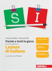 Parole e testi in gioco. Parlare e scrivere bene. Lezioni di italiano. Con espansione online