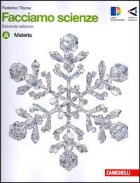 Facciamo scienze. Volume unico. Con espansione online. - Federico Tibone - Libro Zanichelli 2008 | Libraccio.it