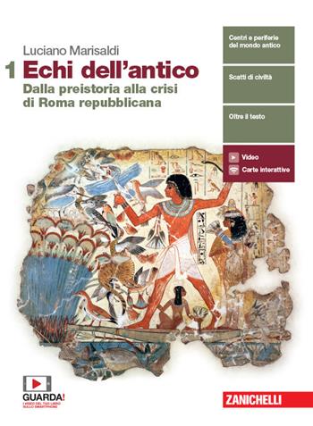 Echi dell'antico. Per le Scuole superiori. Vol. 1: Dalla preistoria alla crisi di Roma repubblicana - Luciano Marisaldi - Libro Zanichelli 2018 | Libraccio.it