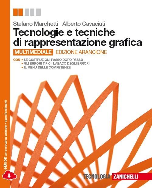 Tecnologie e tecniche di rappresentazione grafica. Ediz. arancione. Con ebook. Con espansione