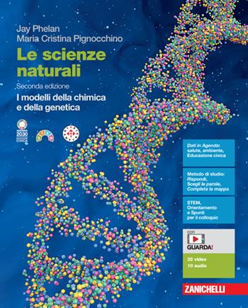Le scienze naturali. I modelli della chimica e della genetica. Per le Scuole superiori. - Jay Phelan, Maria Cristina Pignocchino - Libro Zanichelli 2024 | Libraccio.it