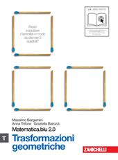 Matematica.blu 2.0. Vol. Tau.Blu: Trasformazioni geometriche. Con espansione online