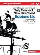 Only connect... new directions. Ediz. blu. Con CD-ROM. Con espansione online. Vol. 1: From the origins to the romantic age.