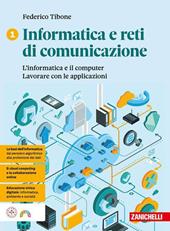 Informatica e reti di comunicazione. Per le Scuole superiori. Vol. 1: L' informatica e il computer. Lavorare con le applicazioni