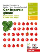 Con le parole giuste. Grammatica, lessico e storia della lingua. Con e-book. Con espansione online