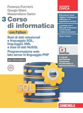 Corso di informatica con Python. Con Contenuto digitale (fornito elettronicamente). Vol. 3: Basi di dati relazionali e linguaggio SQL, linguaggio XML e basi di dati NoSQL. Programmazione web lato server in linguaggio PHP