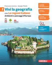 Vivi la geografia. Con Le regioni italiane . Con e-book. Con espansione online. Vol. 1: Ambienti e paesaggi d'Europa