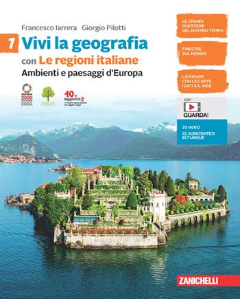 Vivi la geografia. Con Le regioni italiane Per la Scuola media. Vol. 1: Ambienti e paesaggi d'Europa - Francesco Iarrera, Giorgio Pilotti - Libro Zanichelli 2021 | Libraccio.it