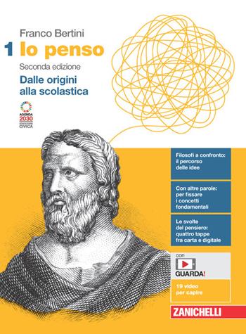 Io penso. Con Il gioco del pensiero. Per le Scuole superiori. Vol. 1: Dalle origini alla scolastica - Franco Bertini - Libro Zanichelli 2022 | Libraccio.it