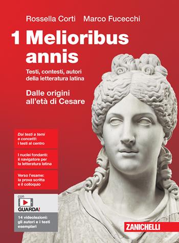 Melioribus annis. Testi, contesti, autori della letteratura latina. Con Contenuto digitale (fornito elettronicamente). Vol. 1: Dalle origini all'età di Cesare - Marco Fucecchi, Rossella Corti - Libro Zanichelli 2023 | Libraccio.it