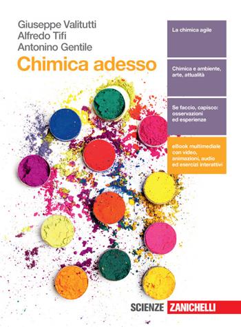Chimica adesso. Con e-book. Con espansione online - Giuseppe Valitutti, Alfredo Tifi, Antonino Gentile - Libro Zanichelli 2016 | Libraccio.it