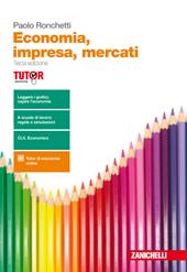 Economia, impresa, mercati. Manuale di economia politica. Con Contenuto digitale (fornito elettronicamente)