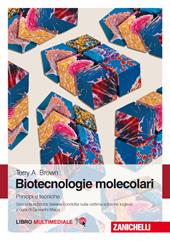 Biotecnologie molecolari. Principi e tecniche. Con e-book