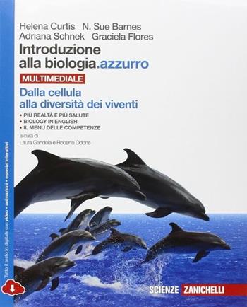 Introduzione alla biologia.azzurro. Dalla cellula alla diversità dei viventi. Con espansione online - Helena Curtis, N. Sue Barnes, Adriana Schnek - Libro Zanichelli 2015 | Libraccio.it