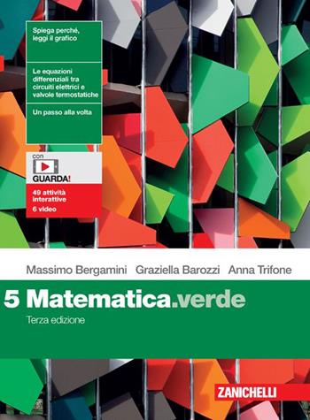 Matematica.verde. Per le Scuole superiori. (fornito elettronicamente). Vol. 5 - Massimo Bergamini, Graziella Barozzi, Anna Trifone - Libro Zanichelli 2023 | Libraccio.it