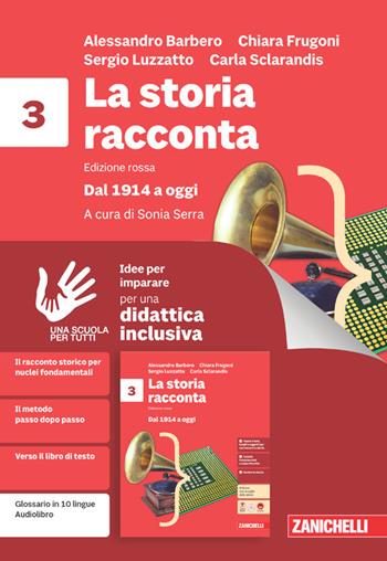 La storia racconta. Idee per imparare. Per la Scuola media. Vol. 3: Dal 1914 a oggi - Alessandro Barbero, Chiara Frugoni, Sergio Luzzatto - Libro Zanichelli 2026 | Libraccio.it